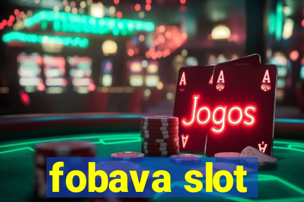 fobava slot