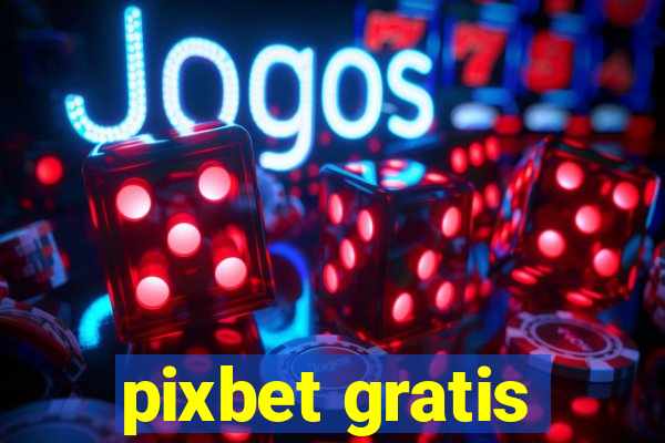 pixbet gratis