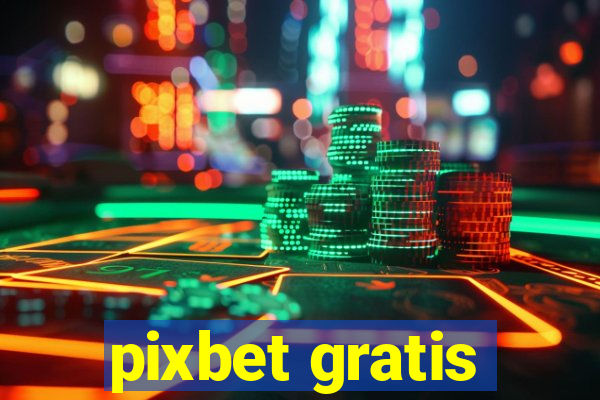 pixbet gratis