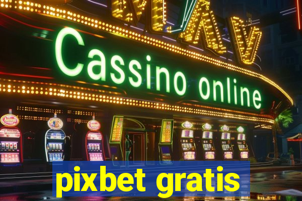 pixbet gratis