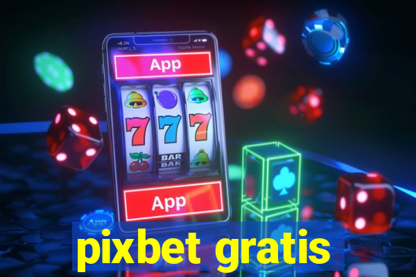 pixbet gratis