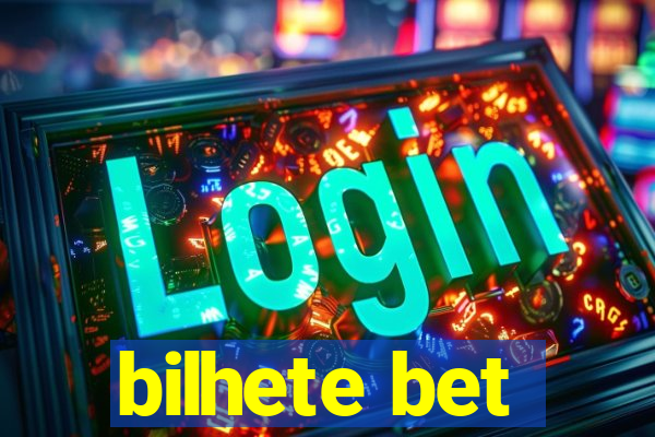 bilhete bet