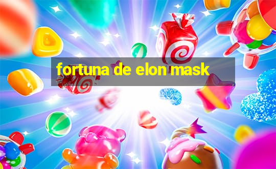 fortuna de elon mask