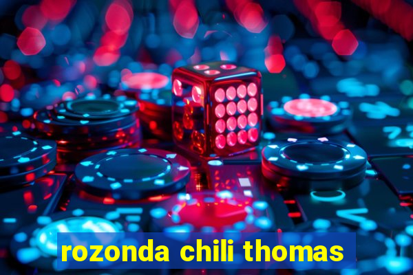 rozonda chili thomas