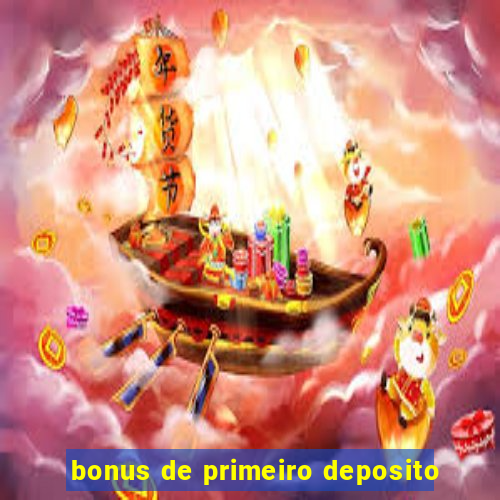 bonus de primeiro deposito