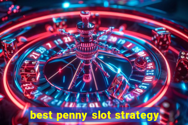 best penny slot strategy