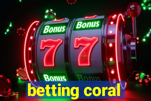 betting coral