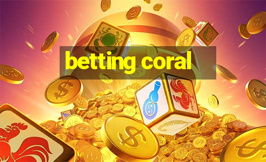 betting coral