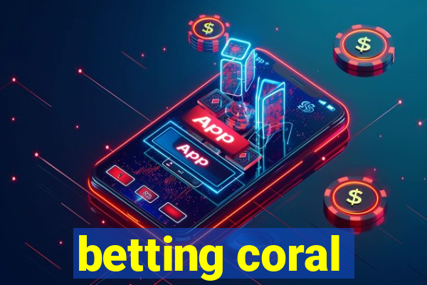 betting coral