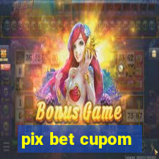 pix bet cupom