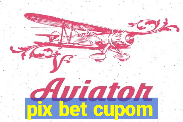 pix bet cupom