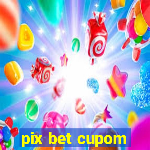 pix bet cupom