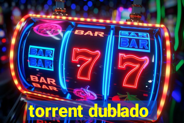 torrent dublado