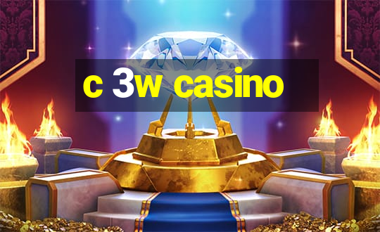 c 3w casino