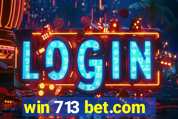 win 713 bet.com