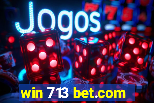 win 713 bet.com