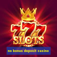 no bonus deposit casino