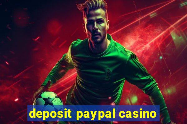 deposit paypal casino