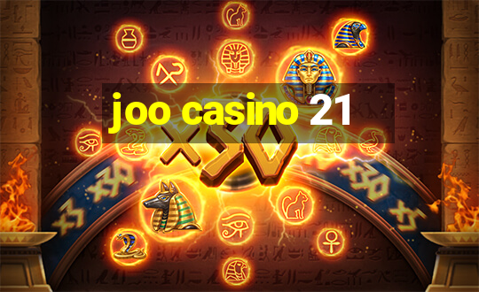 joo casino 21