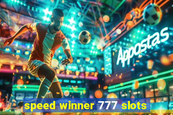 speed winner 777 slots