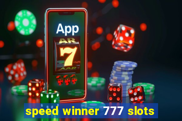 speed winner 777 slots