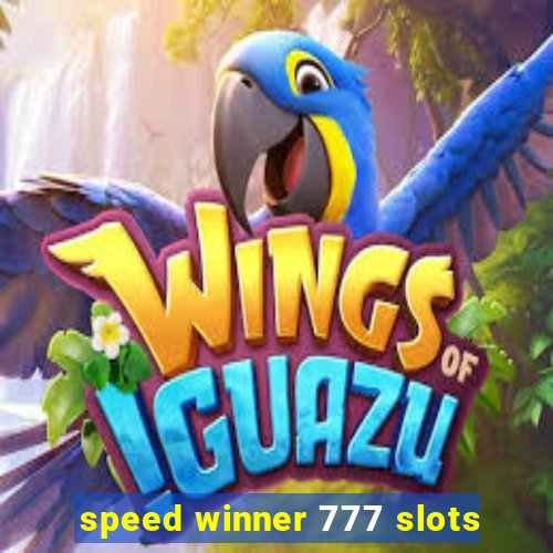 speed winner 777 slots