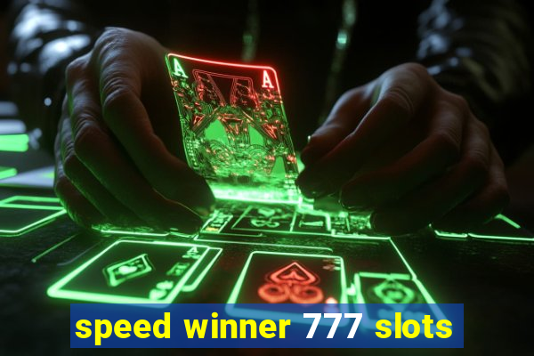 speed winner 777 slots