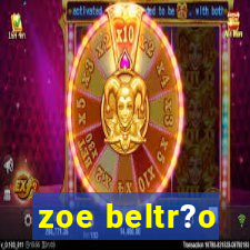 zoe beltr?o