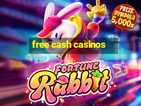 free cash casinos