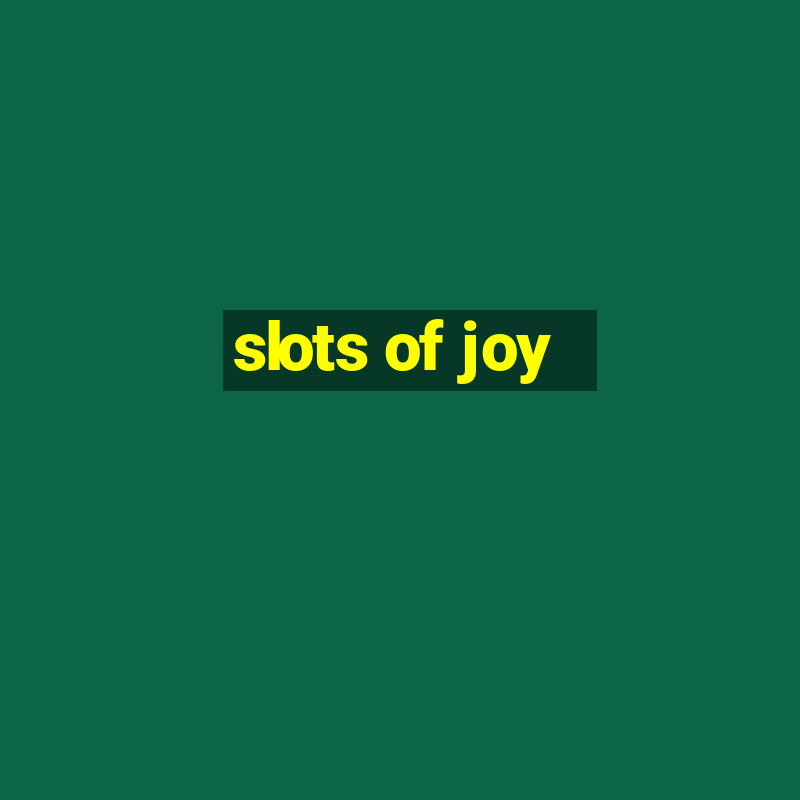 slots of joy