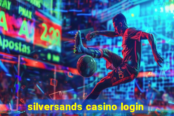 silversands casino login