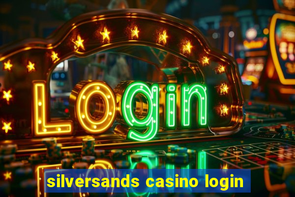 silversands casino login