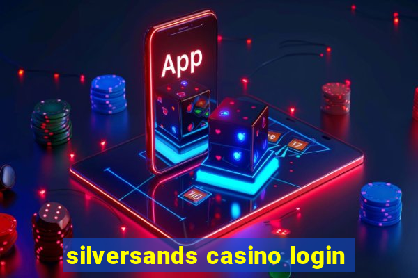 silversands casino login