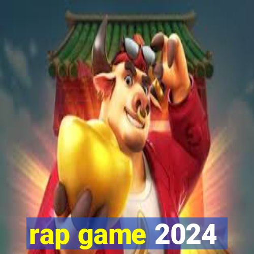 rap game 2024