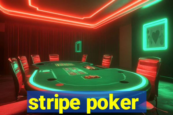 stripe poker