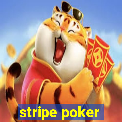 stripe poker