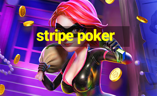 stripe poker