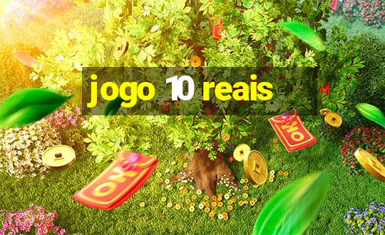 jogo 10 reais