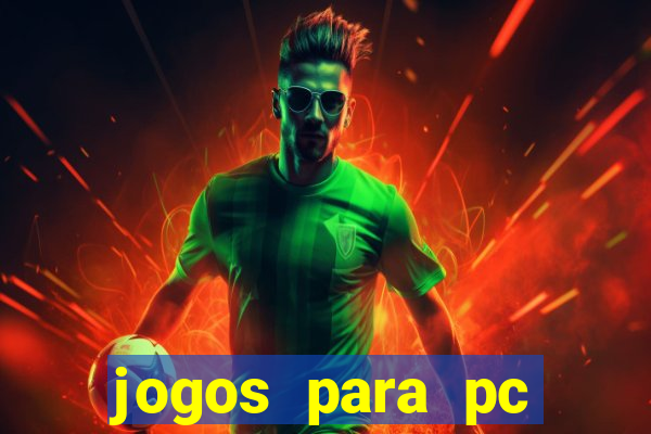 jogos para pc gratis download