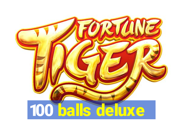 100 balls deluxe