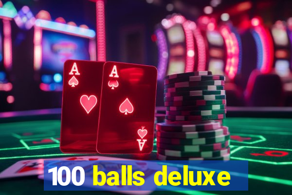 100 balls deluxe