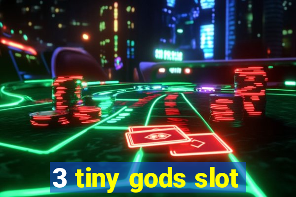 3 tiny gods slot