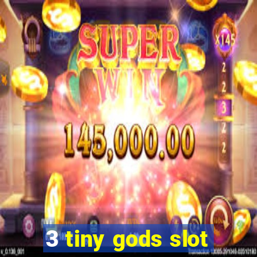 3 tiny gods slot