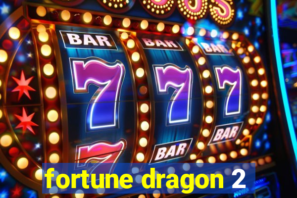 fortune dragon 2