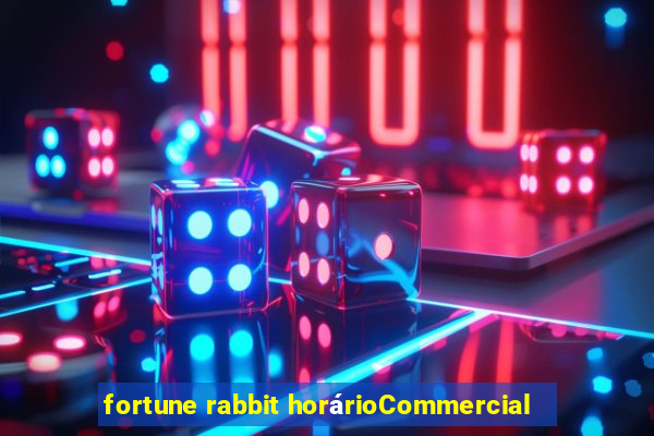 fortune rabbit horárioCommercial