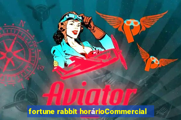 fortune rabbit horárioCommercial