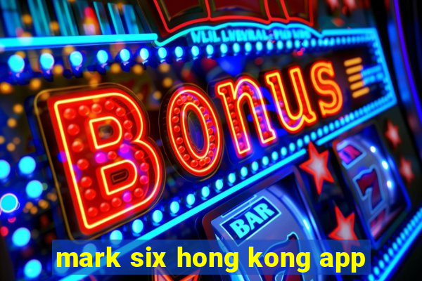 mark six hong kong app