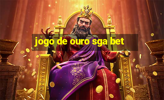 jogo de ouro sga bet