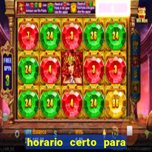 horario certo para jogar fortune tiger