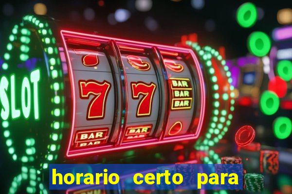 horario certo para jogar fortune tiger